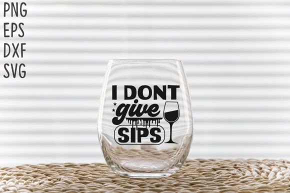 I Dont Give Sips SVG Cricut Files Review