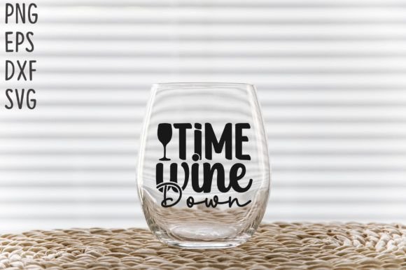 Time Wine Down SVG Cricut Files Review